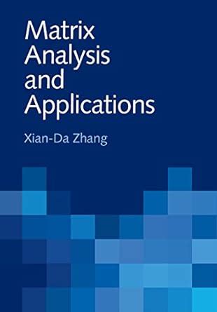 Read Matrix Analysis And Applications By Xianda Zhang