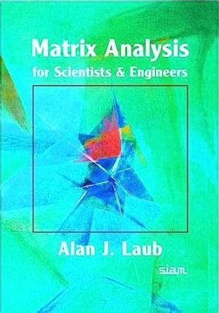 Read Online Matrix Analysis For Scientists  Engineers By Alan J Laub