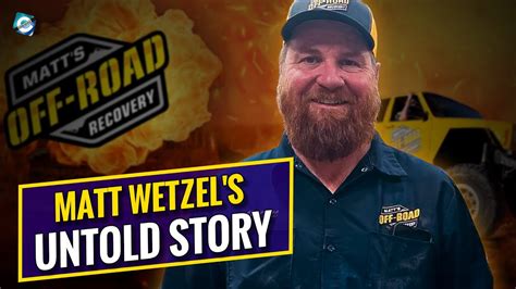 Matt Wetzel Family | Net Worth | Towing Cost. Matt Wetzel is the owner of the towing company Matt's Offroad Recovery. He even has a YouTube Channel of the …