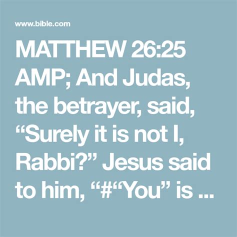 Matthew 26 amp. The Plot to Kill Jesus. 26 When Jesus had finished this discourse, He said to His disciples, 2 “You know that the Passover is coming in two days, and the Son of Man is to be bet 