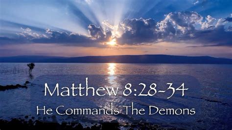 Matthew 8:28-34; The Healing of Two Demon-Possessed Men …