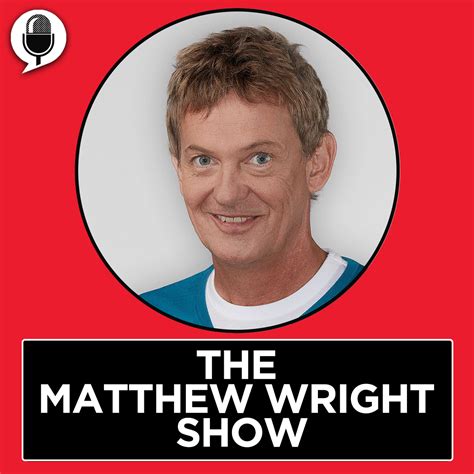 Matthew wright show