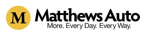Matthews auto group.  Every Day.  Get information, directions, products, se...