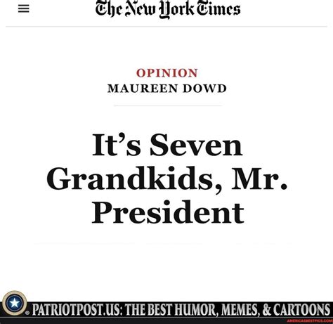 Maureen Dowd: It’s seven grandkids, Mr. President