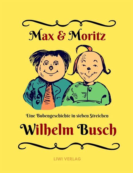 Full Download Max Und Moritz Eine Bubengeschichte In Sieben Streichen By Wilhelm Busch