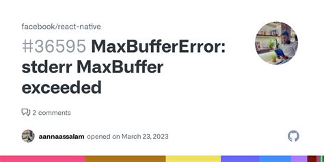 Maxbuffererror stderr maxbuffer exceeded.  In the future, promise rejections that...