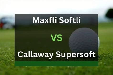 Maxfli SoftFli vs Callaway Supersoft. Which is the Best ...