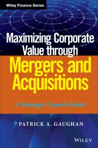 Maximizing corporate value through mergers and acquisitions a strategic growth guide wiley finance. - A partire dal manuale delle soluzioni python.