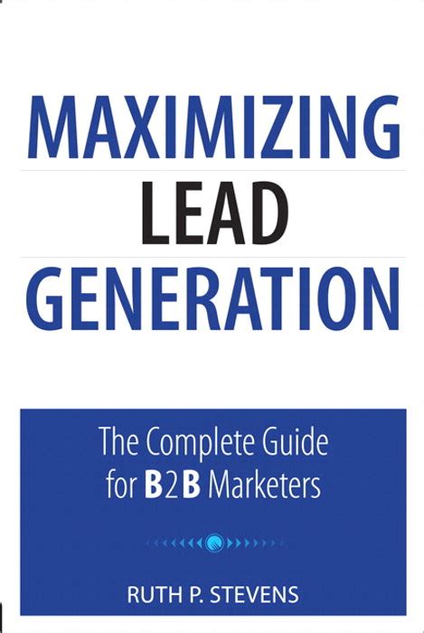 Maximizing lead generation the complete guide for b2b marketers. - The health care handbook a clear and concise guide to the united states health care system 2nd edition.