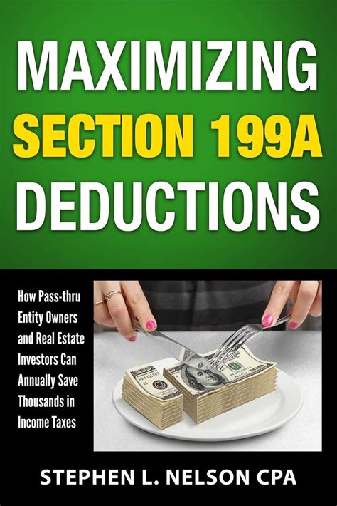 Full Download Maximizing Section 199A Deductions How Passthrough Entity Owners And Real Estate Investors Can Annually Save Thousands In Income Taxes By Stephen L Nelson