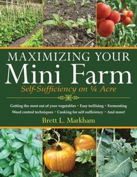 Read Maximizing Your Mini Farm Selfsufficiency On 14 Acre By Brett L Markham