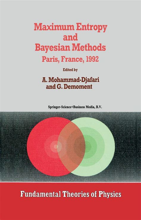 Maximum Entropy And Bayesian Methods 1st Edition