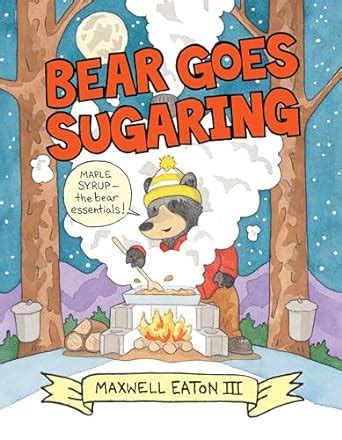 Maxwell Eaton Bear Goes Sugaring (Hardback) 9780823444489 …