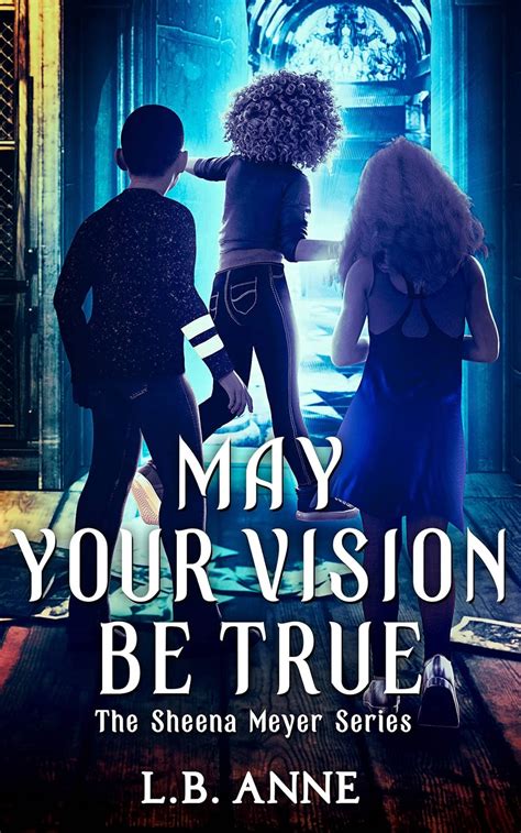 May Your Vision Be True (Sheena Meyer Book 7) Kindle Edition