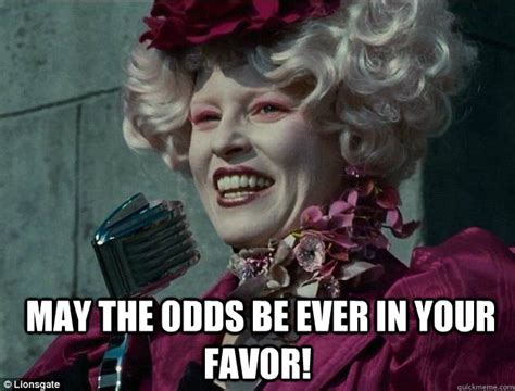 May odds be ever in your favor. Things To Know About May odds be ever in your favor. 