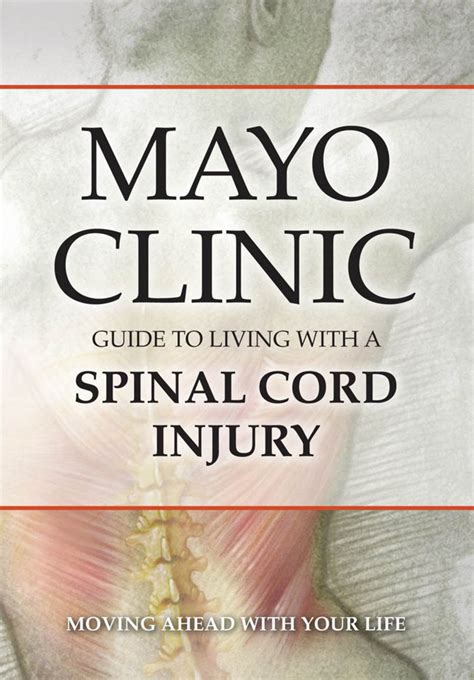 Full Download Mayo Clinic Guide To Living With A Spinal Cord Injury By Mayo Clinic