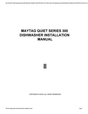 Maytag quiet series 300 manual. Things To Know About Maytag quiet series 300 manual. 