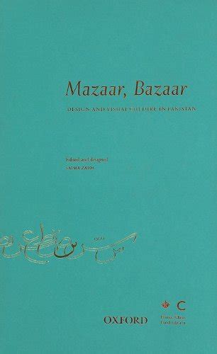 Mazaar Bazaar Design Visual Culture In Pakistan
