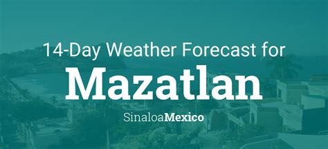 Mazatlan, Sinaloa, Mexico Expanded 15-Day Forecast