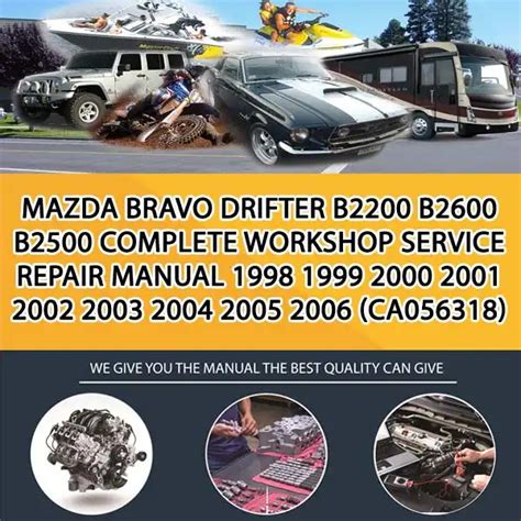 Mazda bravo drifter full service repair manual 2000 2006. - Mazda bt 50 manual transmission fluid type a.