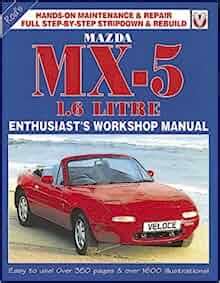 Mazda mx5 1 6 workshop manual enthusiasts workshop manual series. - Chrysler dodge neon pl pl 1 6l 2000 2001 service manual.