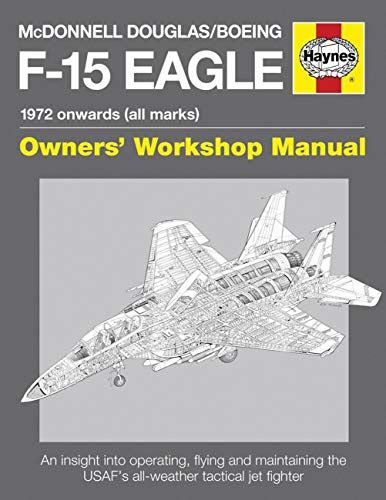 Mcdonnell douglas boeing f 15 eagle manual 1972 onwards all marks haynes owners workshop manual. - Canon pro 9000 mark ii service manual.