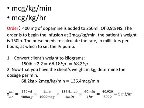 Mcg kg min to ml hr. Jun 5, 2023 · Choose the drug solution. Let's say you provide bags of 10 mg of the drug dissolved in 40 ml of water. Use the first equation to calculate the drip rate: Drip rate = (60 × Desired dose / 1000 × Weight × Bag volume) / (1000 × Drug in bag) Drip rate = (60 × 0.02 / 1000 × 85 × 40) / (1000 × 10) = 408 ml/h. You need to set the drip rate at ... 