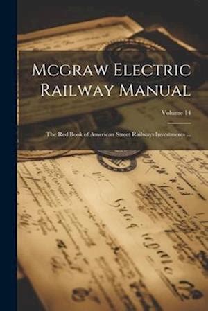 Mcgraw electric railway manual volume 10 the red book of american street railways investments. - Student solutions manual for probability and statistics engineers scientists.