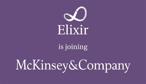Mckinsey elixir.  To help our clients in a rapidly changing world, we must continu...