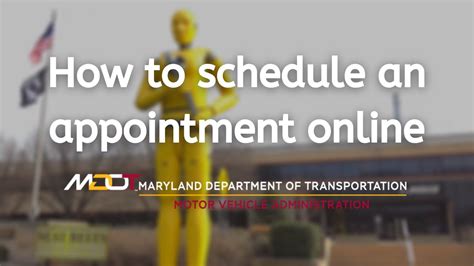 Make an appointment to visit MDOT MVA. If 