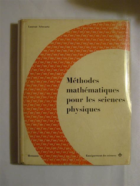 Méthodes mathématiques pour les sciences physiques. - Live alone and like it the classic guide for the.