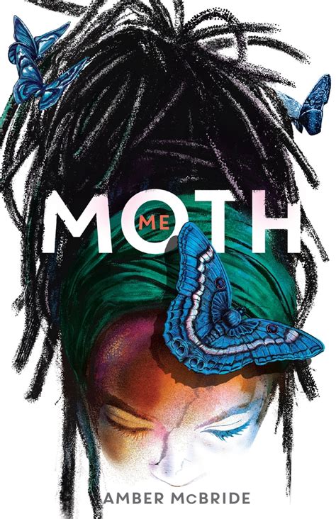 Me (Moth) by Amber McBride – Waking Brain Cells