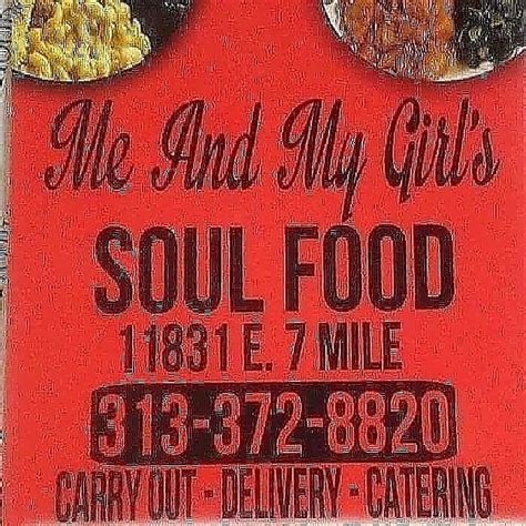 Me and my girls soul food. Me and My Girls Soul Food, Detroit, Michigan. 2,454 likes · 4 talking about this · 1,054 were here. Local business 