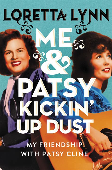 Download Me  Patsy Kickin Up Dust My Friendship With Patsy Cline By Loretta Lynn