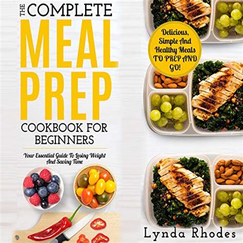Read Meal Prep The Complete Meal Prep Cookbook For Beginners Your Essential Guide To Losing Weight And Saving Time  Delicious Simple And Healthy Meals To Prep And Go Low Carb Meal Prep By Lynda Rhodes