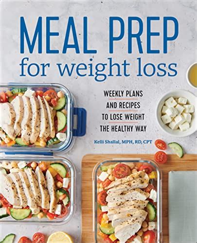 Read Online Meal Prep For Weight Loss Weekly Plans And Recipes To Lose Weight The Healthy Way By Rd Kelli Shallal