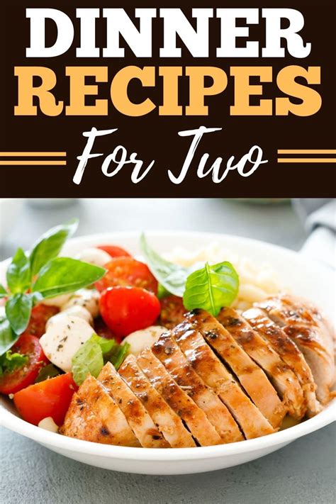 Meals for two. 48 Valentine's Day Dinner Recipes to Make for Your Loved One. Chicken Fajita Quesadillas. 10 mins. Maple-Glazed Chicken Breasts. 2 hrs 20 mins. 21 Healthy Vegetarian Dinners for Two. Green Goddess Salad with Chickpeas. 15 mins. Our 20 Best Sunday Dinners for Two. 