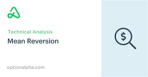 Mean Reversion: Reverting to the Mean Option Alpha