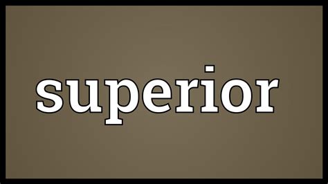 Meaning "SUPERIOR" - Behind the Name