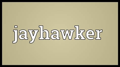 The original meaning of "Jayhawker&