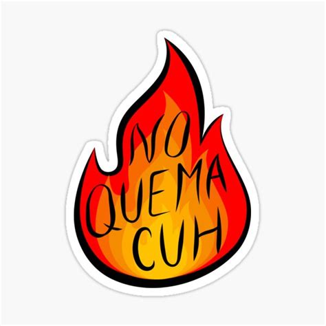 Meaning of no quema cuh. No Quema!!! 😂Merch: https://www.redbubble.com/people/TakuacheCuh#Takuachecuh #Takuache #TrokiandoLike & Subscribe Cuh! 🔥 