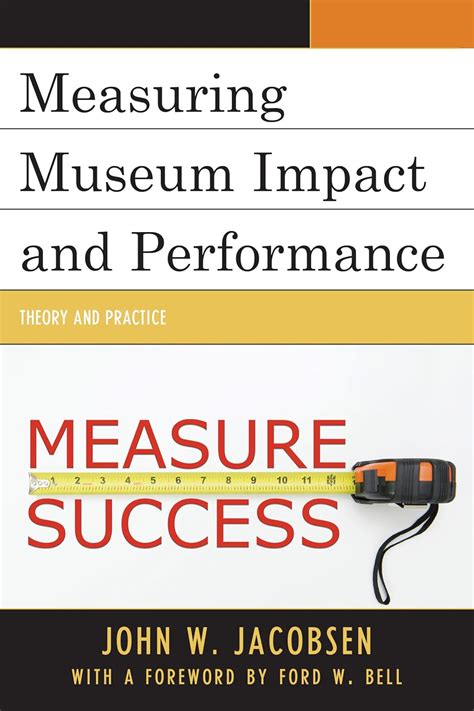 Full Download Measuring Museum Impact And Performance Theory And Practice By John W Jacobsen
