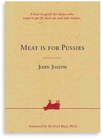 Meat is for pussies a how to guide dudes who want get fit kick ass and take names john joseph. - Fondamenti della termodinamica dell'ingegneria chimica 2.