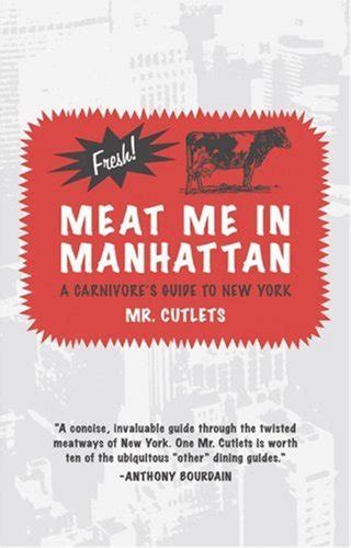 Meat me in manhattan a carnivore s guide to new. - Study guide answers introduction to business organization.