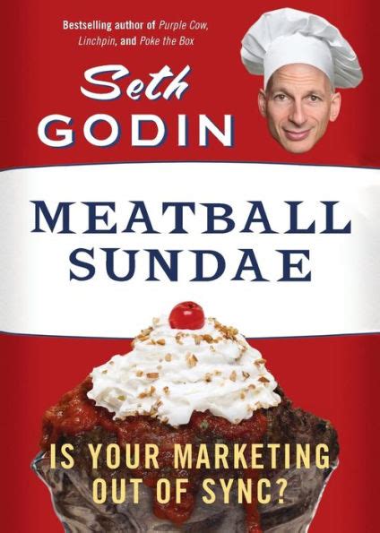 Full Download Meatball Sundae Is Your Marketing Out Of Sync By Seth Godin