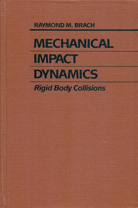 Mechanical impact dynamics rigid body collisions. - Marechal xavier curado, criador do exército nacional.