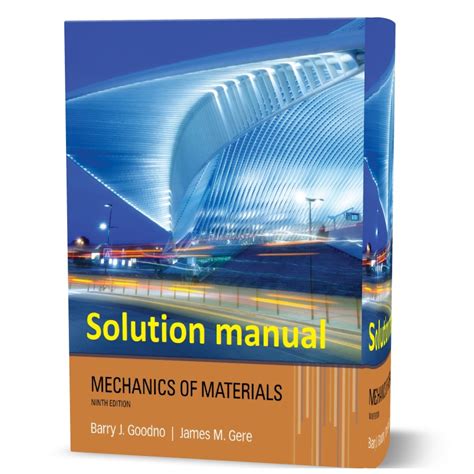 Mechanics of materials gere goodno solution manual. - Procès du sr. de la roncière.