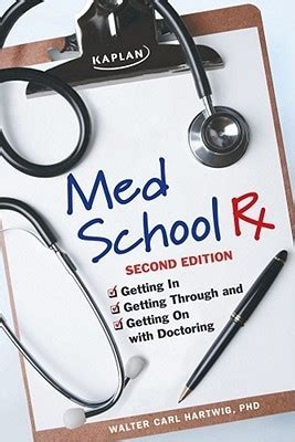 Read Online Med School Rx Getting In Getting Through And Getting On With Doctoring By Walter Hartwig