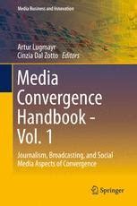 Media convergence handbook vol 1 journalism broadcasting and social media aspects of convergence media. - Bibliothèque carlo de poortere: verhaeren, maeterlinck, rodenbach..
