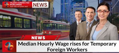 Median hourly wage updated for 2024 Temporary Foreign Worker Program in ...